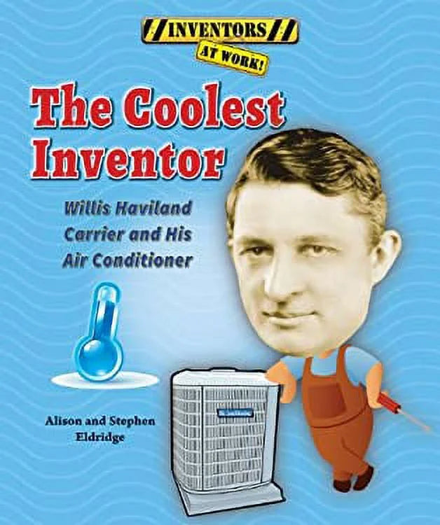 Pre-Owned The Coolest Inventor : Willis Haviland Carrier and His Air Conditioner 9780766042162 Used